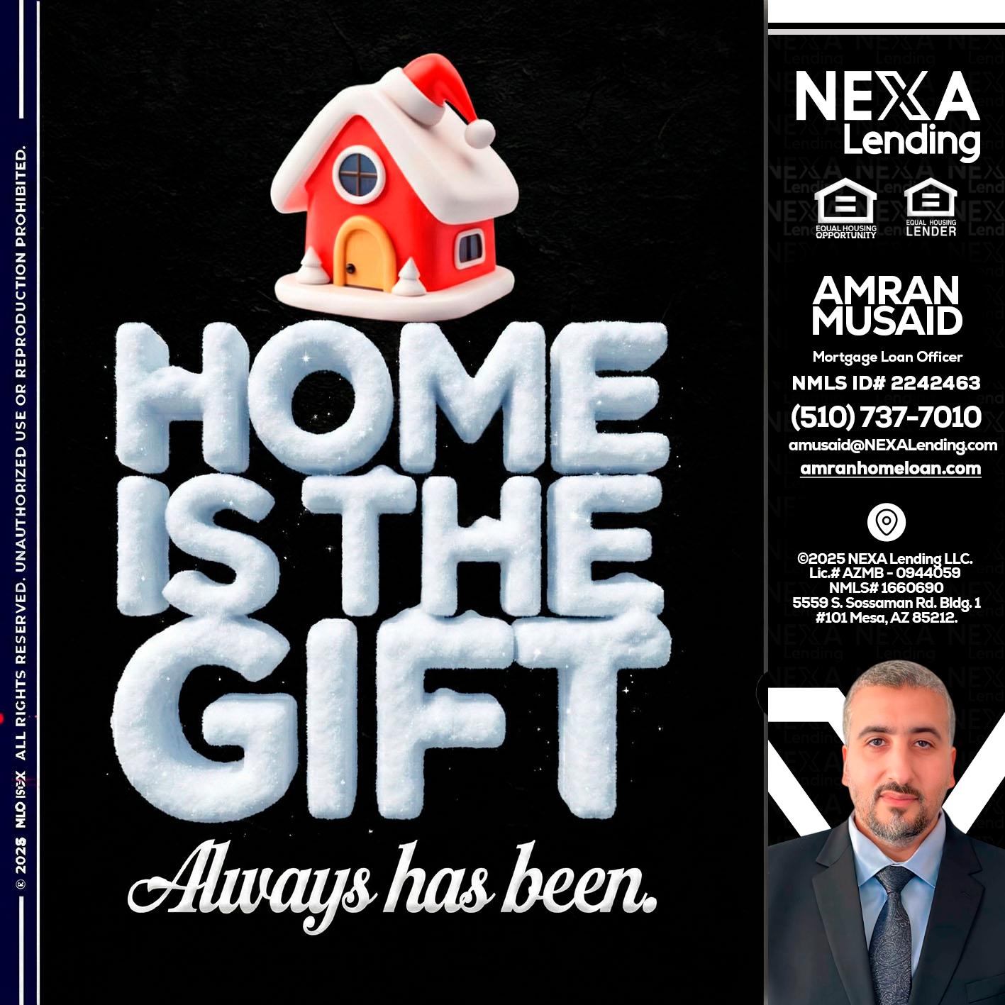 home is the gift - Amran Musaid -Mortgage Loan Officer