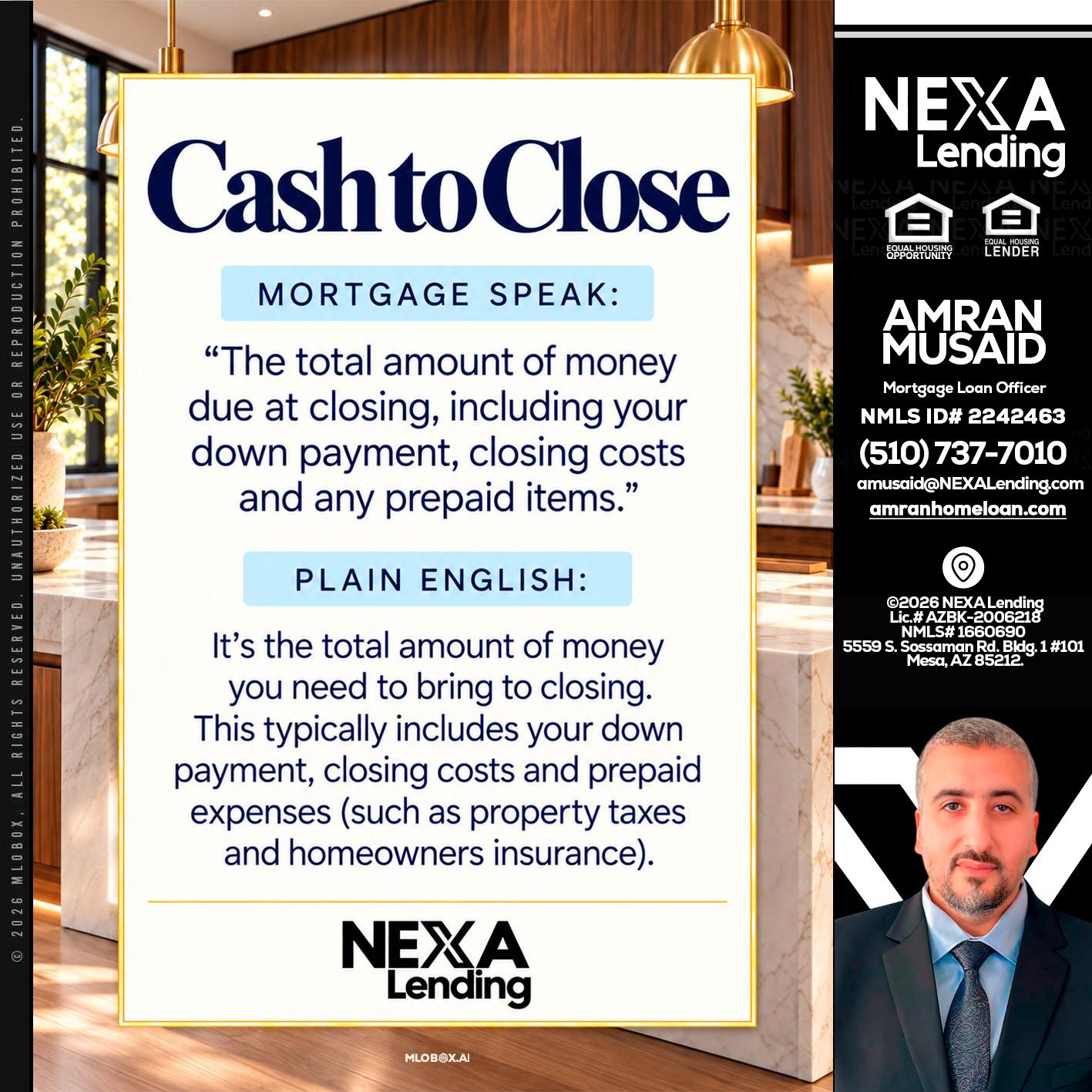 CASH TO CLOSE - Amran Musaid -Mortgage Loan Officer